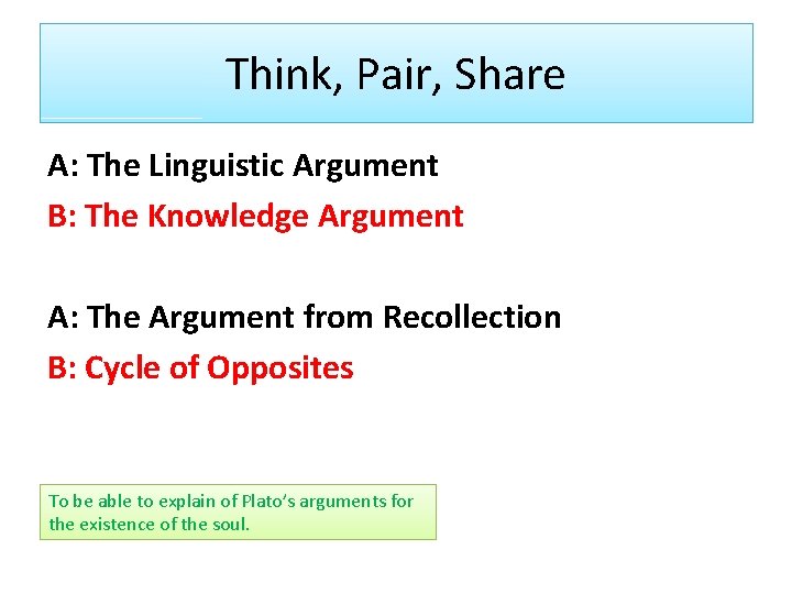Think, Pair, Share A: The Linguistic Argument B: The Knowledge Argument A: The Argument Think, Pair, Share A: The Linguistic Argument B: The Knowledge Argument A: The Argument