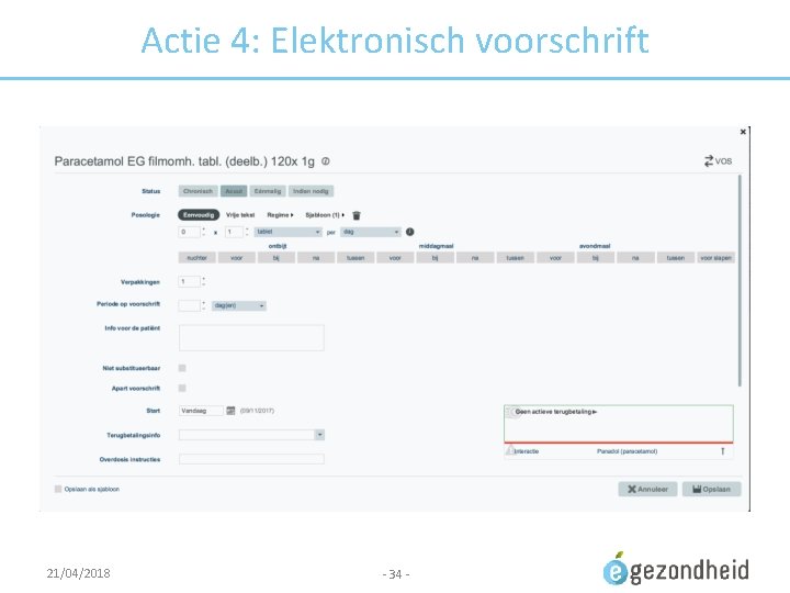 Actie 4: Elektronisch voorschrift 21/04/2018 - 34 - 