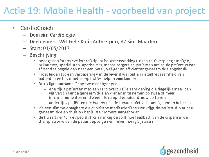 Actie 19: Mobile Health - voorbeeld van project • Cardio. Coach – – Domein:
