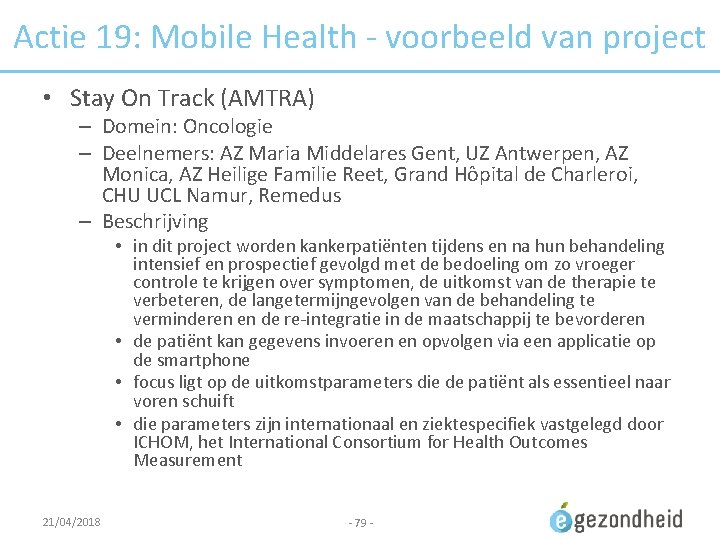 Actie 19: Mobile Health - voorbeeld van project • Stay On Track (AMTRA) –