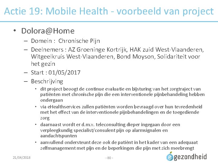 Actie 19: Mobile Health - voorbeeld van project • Dolora@Home – Domein : Chronische