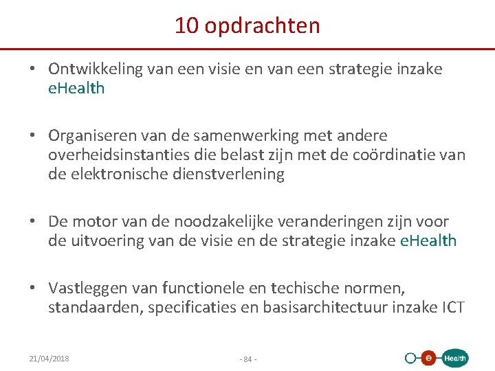 10 opdrachten • Ontwikkeling van een visie en van een strategie inzake e. Health