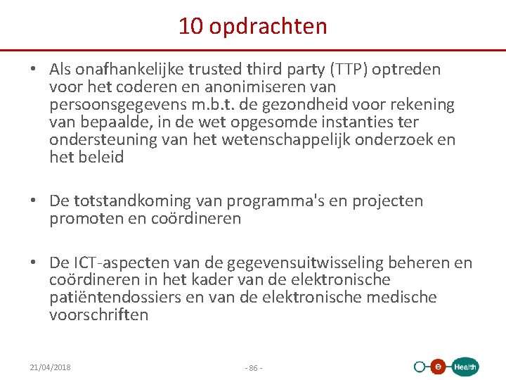10 opdrachten • Als onafhankelijke trusted third party (TTP) optreden voor het coderen en