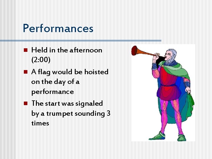 Performances n n n Held in the afternoon (2: 00) A flag would be