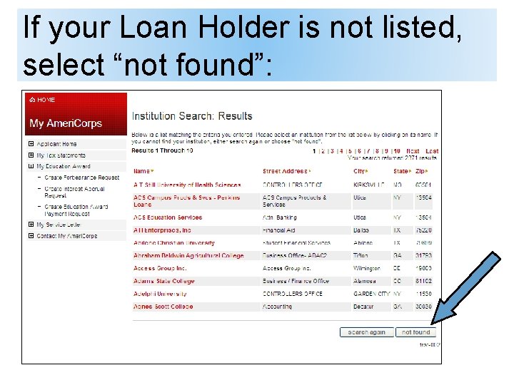 If your Loan Holder is not listed, select “not found”: 