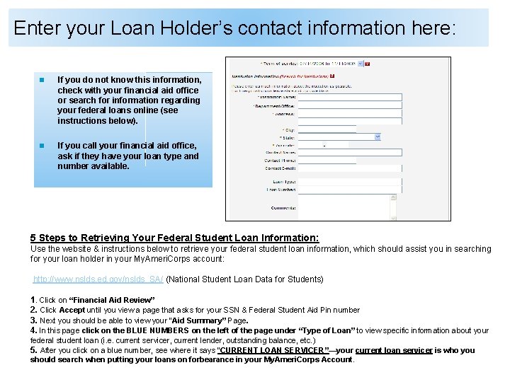 Enter your Loan Holder’s contact information here: n If you do not know this
