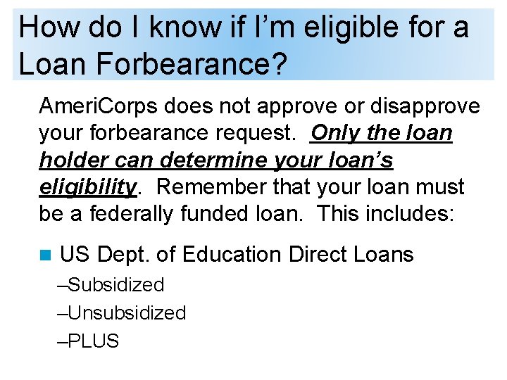 How do I know if I’m eligible for a Loan Forbearance? Ameri. Corps does