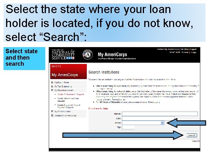 Select the state where your loan holder is located, if you do not know,