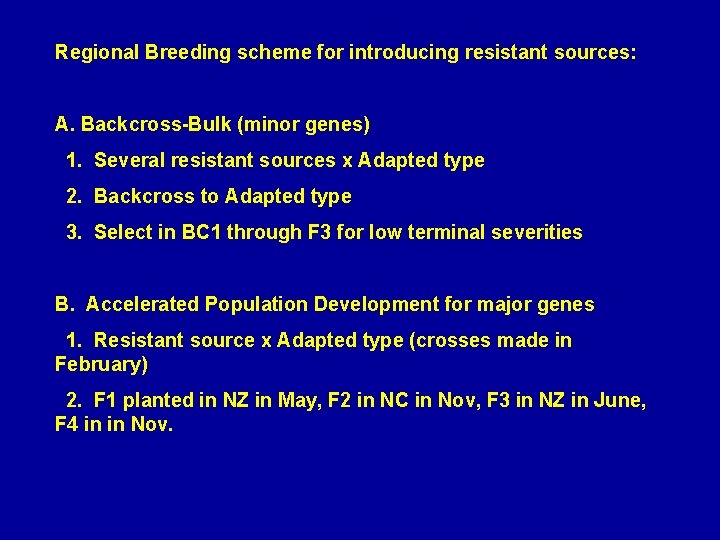 Regional Breeding scheme for introducing resistant sources: A. Backcross-Bulk (minor genes) 1. Several resistant