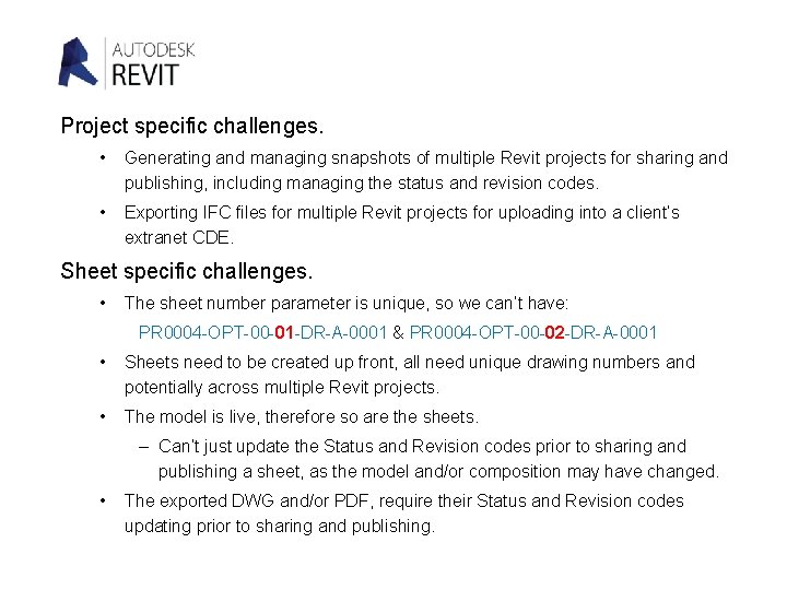 Project specific challenges. • Generating and managing snapshots of multiple Revit projects for sharing