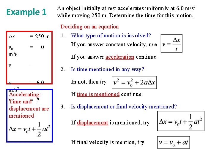 Example 1 Δx = 250 m v 0 m/s = v = 0 An