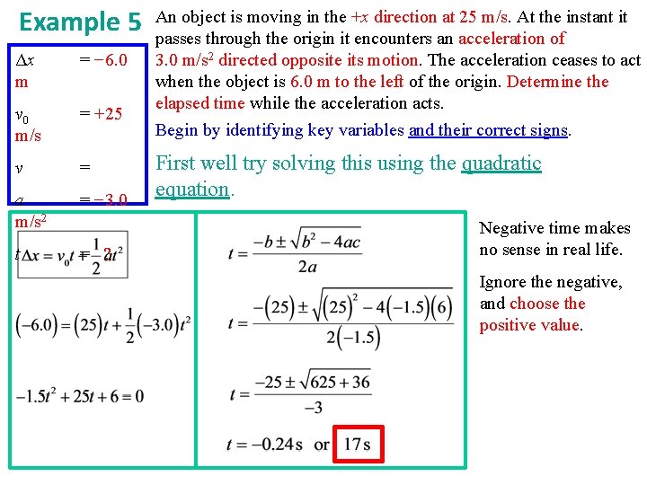 Example 5 Δx m = − 6. 0 v 0 m/s = +25 v