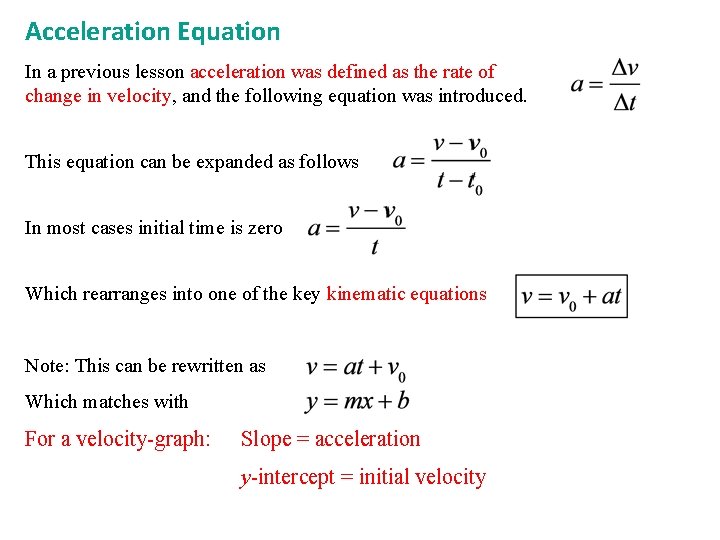 Acceleration Equation In a previous lesson acceleration was defined as the rate of change