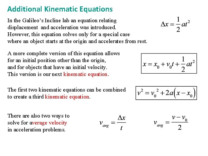 Additional Kinematic Equations In the Galileo’s Incline lab an equation relating displacement and acceleration