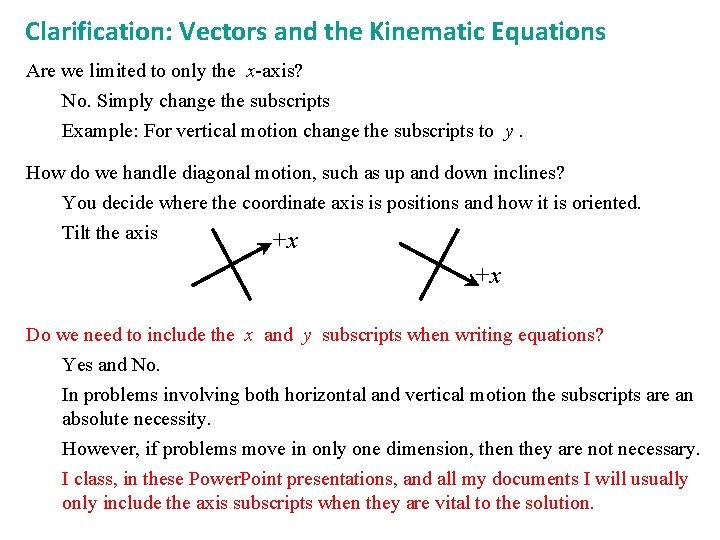 Clarification: Vectors and the Kinematic Equations Are we limited to only the x-axis? No.