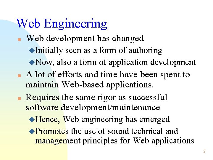 Web Engineering n Web development has changed u. Initially seen as a form of
