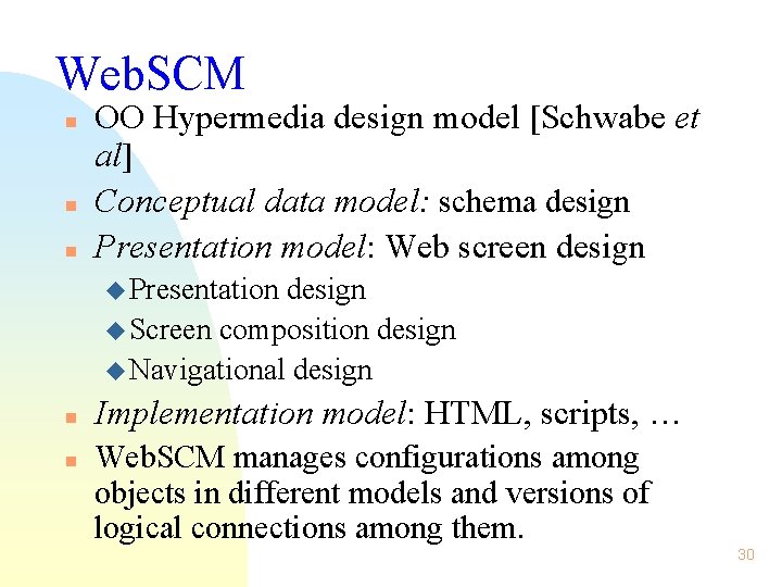 Web. SCM n n n OO Hypermedia design model [Schwabe et al] Conceptual data