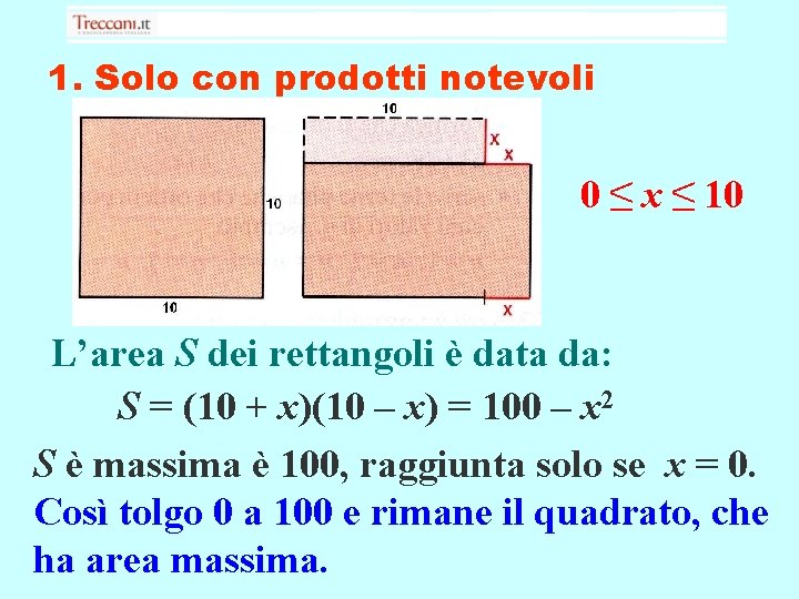 1. Solo con prodotti notevoli 0 ≤ x ≤ 10 L’area S dei rettangoli