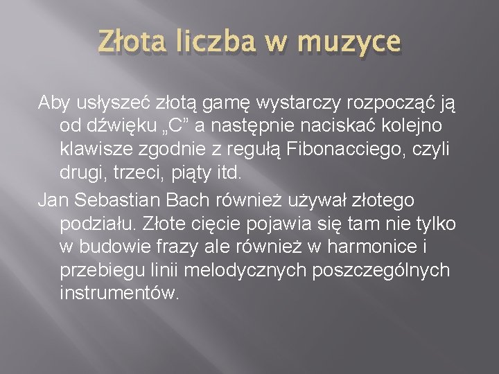 Złota liczba w muzyce Aby usłyszeć złotą gamę wystarczy rozpocząć ją od dźwięku „C”