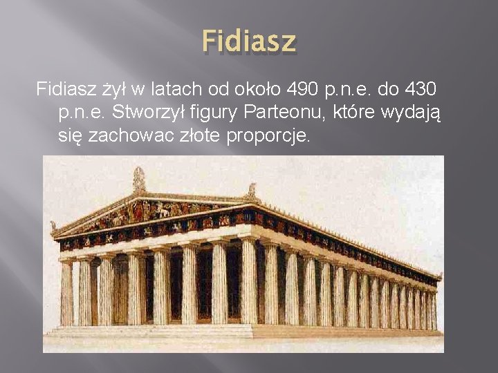 Fidiasz żył w latach od około 490 p. n. e. do 430 p. n.