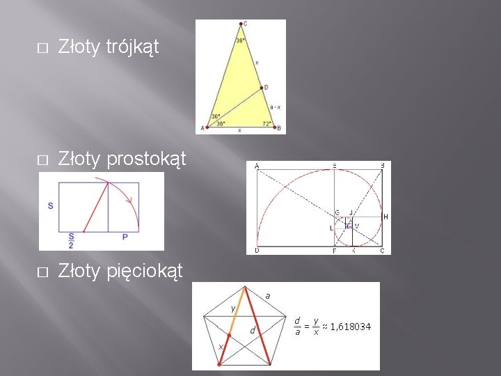 � Złoty trójkąt � Złoty prostokąt � Złoty pięciokąt 