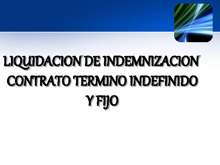 LIQUIDACION DE INDEMNIZACION CONTRATO TERMINO INDEFINIDO Y FIJO 