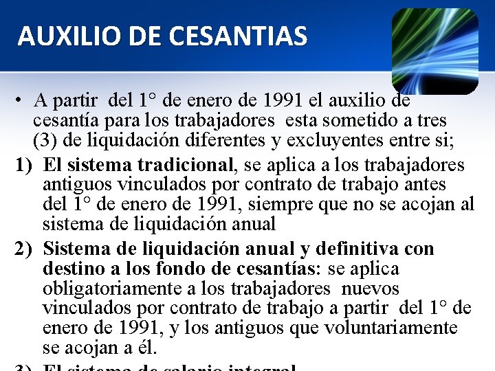 AUXILIO DE CESANTIAS • A partir del 1° de enero de 1991 el auxilio