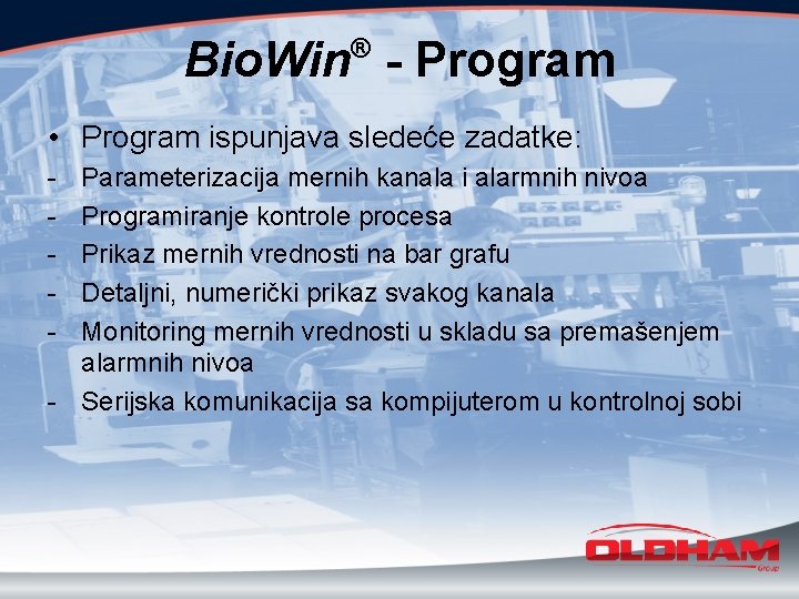 Bio. Win - Program ® • Program ispunjava sledeće zadatke: - Parameterizacija mernih kanala