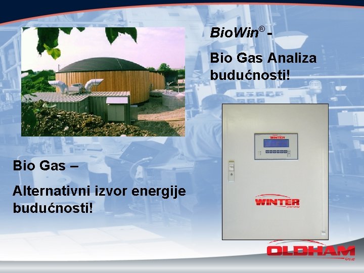Bio. Win® Bio Gas Analiza budućnosti! Bio Gas – Alternativni izvor energije budućnosti! 