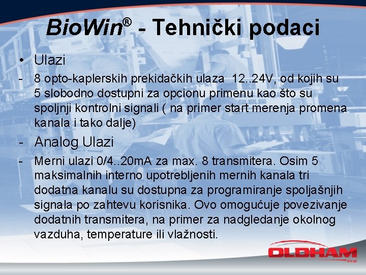 Bio. Win - Tehnički podaci ® • Ulazi - 8 opto-kaplerskih prekidačkih ulaza 12.