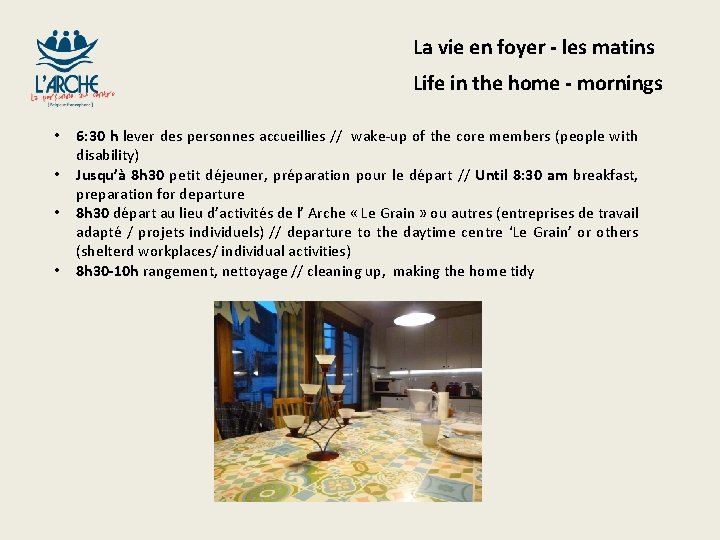 La vie en foyer - les matins Life in the home - mornings •