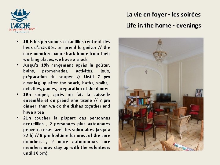 La vie en foyer - les soirées Life in the home - evenings •