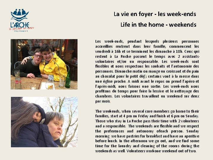 La vie en foyer - les week-ends Life in the home - weekends Les