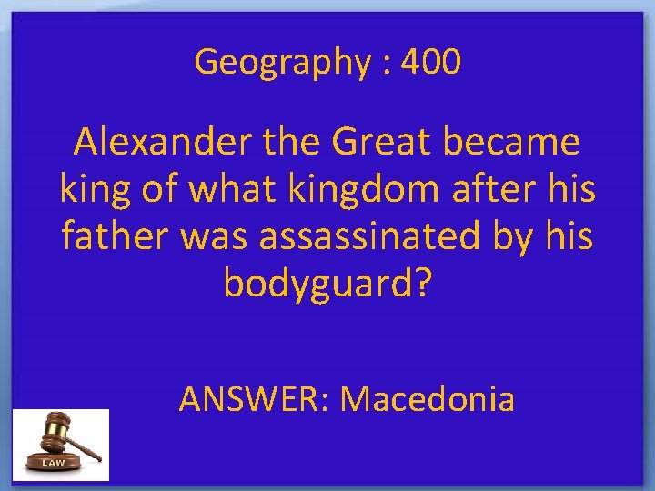 Geography : 400 Alexander the Great became king of what kingdom after his father