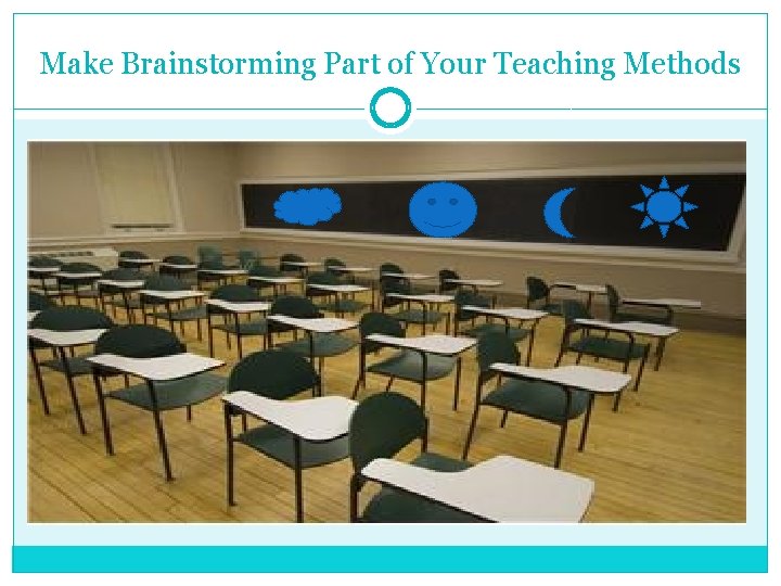 Make Brainstorming Part of Your Teaching Methods 