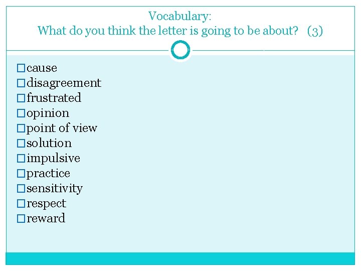 Vocabulary: What do you think the letter is going to be about? (3) �cause