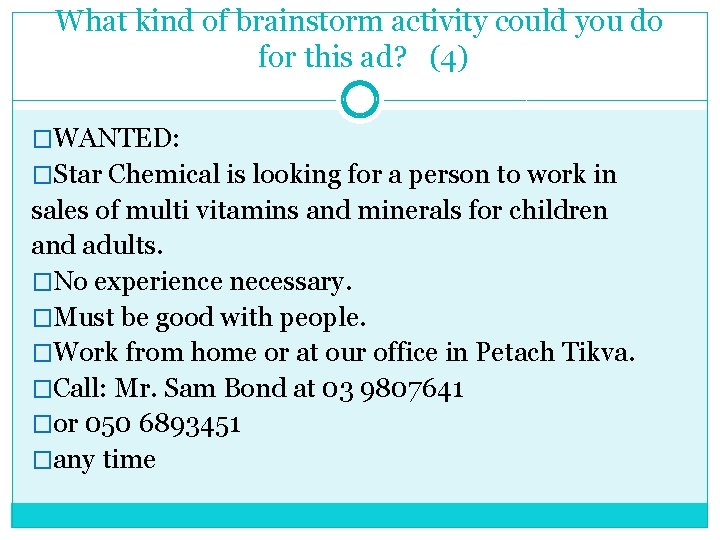 What kind of brainstorm activity could you do for this ad? (4) �WANTED: �Star