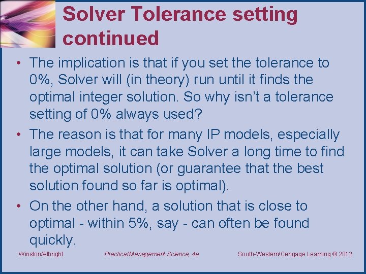 Solver Tolerance setting continued • The implication is that if you set the tolerance Solver Tolerance setting continued • The implication is that if you set the tolerance
