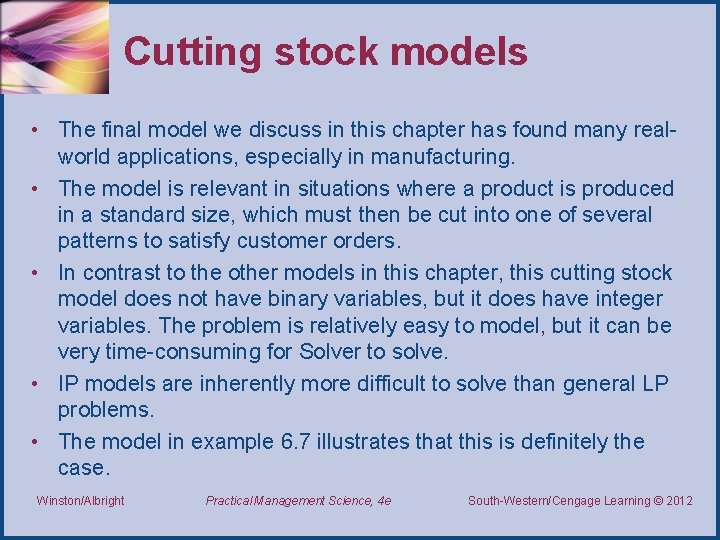 Cutting stock models • The final model we discuss in this chapter has found Cutting stock models • The final model we discuss in this chapter has found