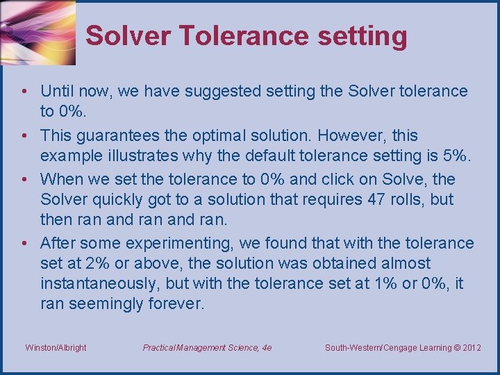 Solver Tolerance setting • Until now, we have suggested setting the Solver tolerance to Solver Tolerance setting • Until now, we have suggested setting the Solver tolerance to
