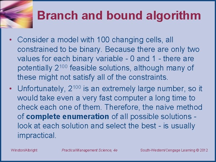 Branch and bound algorithm • Consider a model with 100 changing cells, all constrained Branch and bound algorithm • Consider a model with 100 changing cells, all constrained