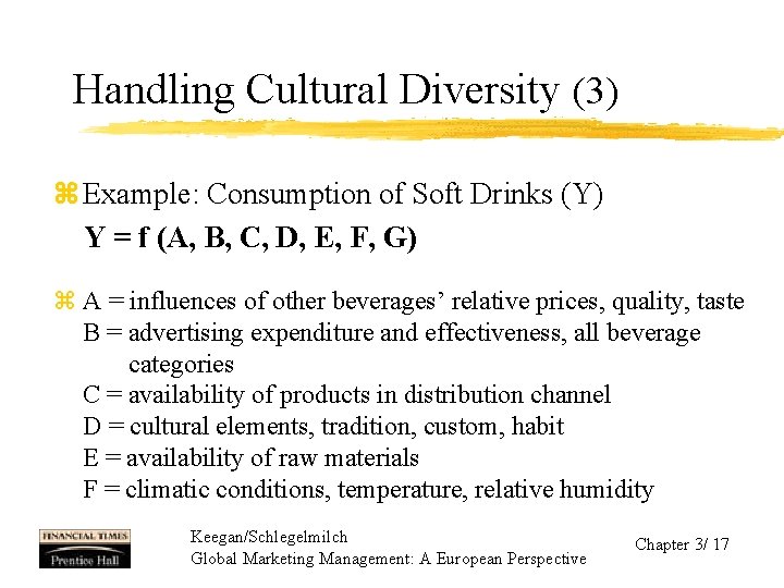 Handling Cultural Diversity (3) z Example: Consumption of Soft Drinks (Y) Y = f