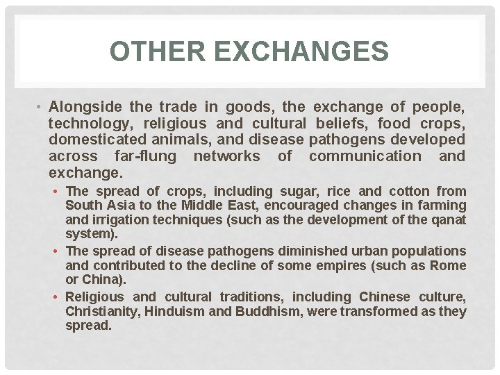 OTHER EXCHANGES • Alongside the trade in goods, the exchange of people, technology, religious
