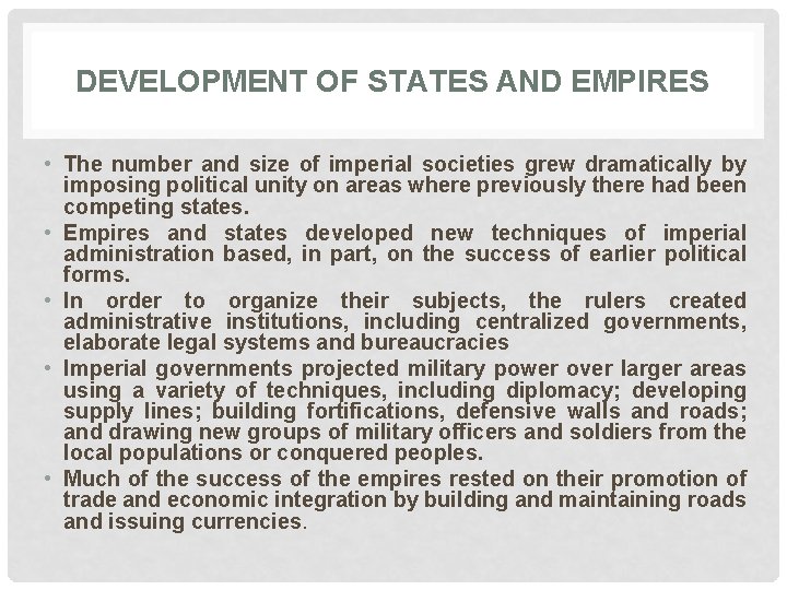 DEVELOPMENT OF STATES AND EMPIRES • The number and size of imperial societies grew