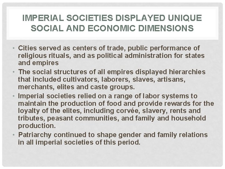 IMPERIAL SOCIETIES DISPLAYED UNIQUE SOCIAL AND ECONOMIC DIMENSIONS • Cities served as centers of