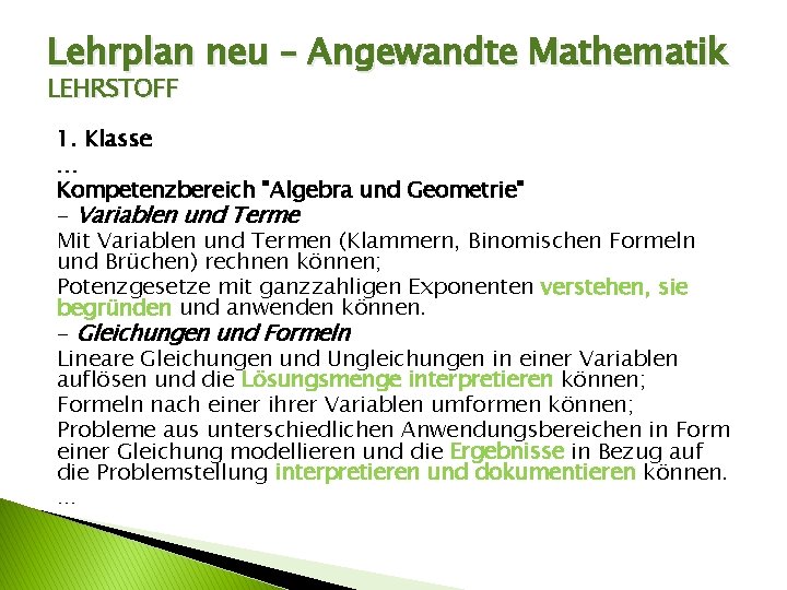 Lehrplan neu – Angewandte Mathematik LEHRSTOFF 1. Klasse … Kompetenzbereich "Algebra und Geometrie" -