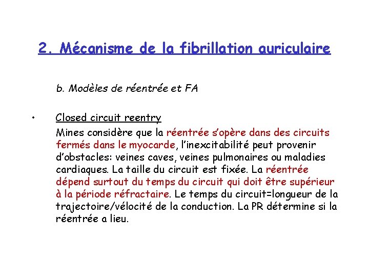 2. Mécanisme de la fibrillation auriculaire b. Modèles de réentrée et FA • Closed