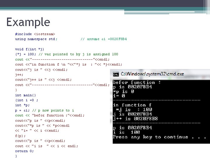 Example #include <iostream> using namespace std; // assume &i =0020 F 8 B 4