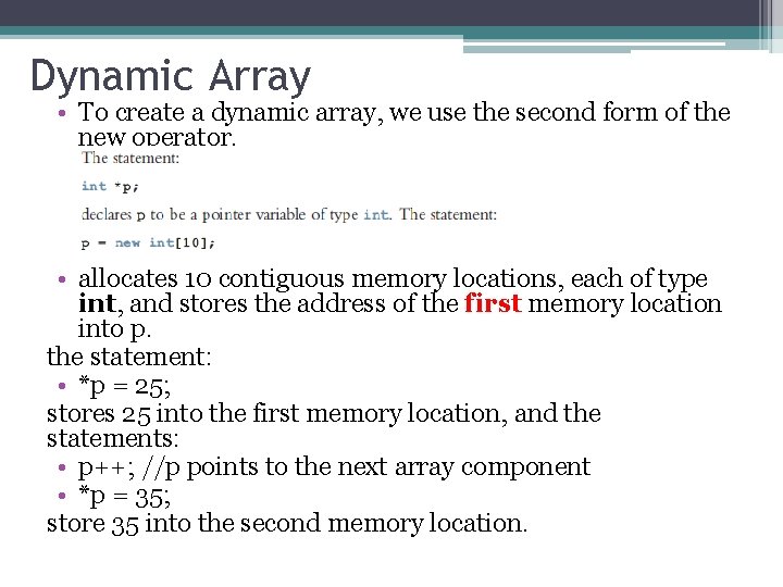 Dynamic Array • To create a dynamic array, we use the second form of