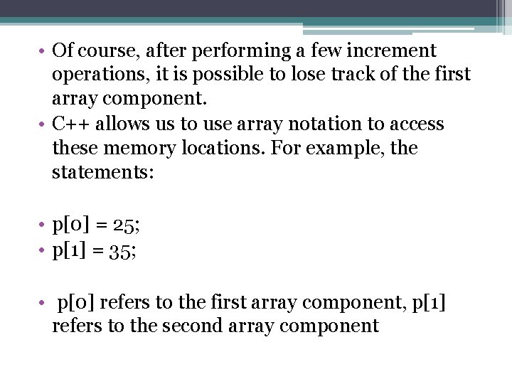  • Of course, after performing a few increment operations, it is possible to